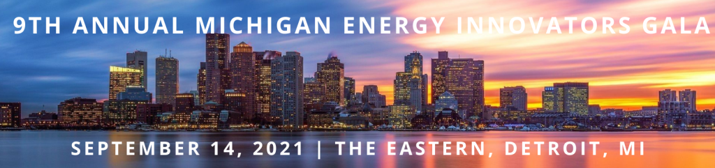 Michigan EIBC 9th Annual Michigan Energy Innovators Gala Invite Header: September 14, 2021 at the Eastern in Detroit