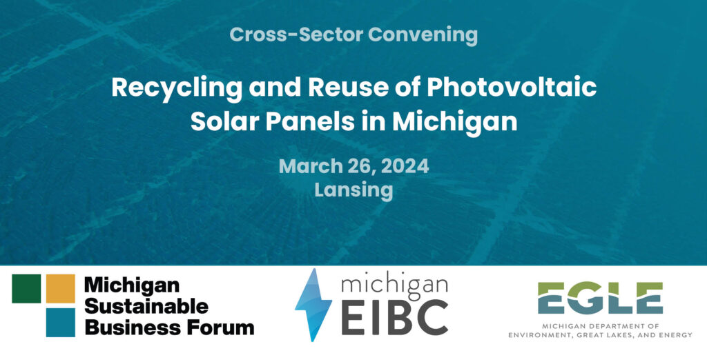 Blue text reading: Cross-Sector Convening Recycling and Reuse of Photovoltaic Solar Panels in Michigan March 26, 2024 Lansing